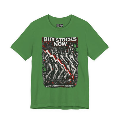 Buy Stocks Now Graphic Tee — Market Manipulation Tour Shirt